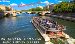 Đặt chuyến tham quan bằng thuyền ở Paris