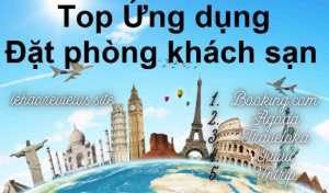 Top 5 Ứng dụng Đặt Phòng Khách Sạn Giá Rẻ bạn không thể bỏ qua